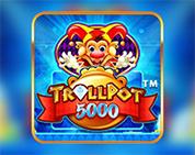 Trollpot 5000